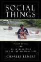 Social Things: An Introduction to the Sociological Life - Charles C. Lemert