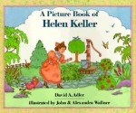 A Picture Book of Helen Keller - David A. Adler, John Wallner