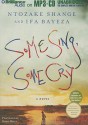 Some Sing, Some Cry - Ntozake Shange, Ifa Bayeza, Robin Miles