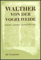 Leich, Lieder, Sangspruche - Walther von der Vogelweide