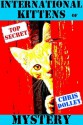 International Kittens of Mystery - Chris Dolley