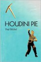 Houdini Pie - Paul Michel