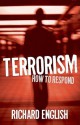 Terrorism: How to Respond - Richard English