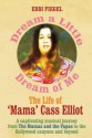 Dream a Little Dream of Me: The Life of 'Mama' Cass Elliot - Eddi Fiegel