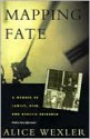 Mapping Fate: A Memoir of Family, Risk, and Genetic Research - Alice Wexler