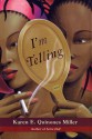 I'm Telling - Karen E. Quinones Miller