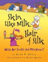 Skin Like Milk, Hair of Silk: What Are Similes and Metaphors? (Words Are CATegorical ®) - Brian P. Cleary, Brian Gable