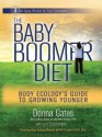 The Baby Boomer Diet: Body Ecology's Guide to Growing Younger - Donna Gates