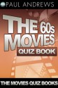 The 60s Movies Quiz Book (The Movies Quiz Books) - Paul Andrews