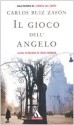 Il gioco dell'angelo - Carlos Ruiz Zafón, Bruno Arpaia