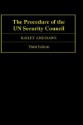 The Procedure of the Un Security Council - Sydney D. Bailey, Sam Daws