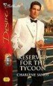 Reserved for the Tycoon - Charlene Sands