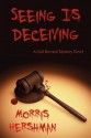 Seeing Is Deceiving: A Gail Brevard Mystery Novel - Morris Hershman, Mary Wickizer Burgess