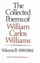 The Collected Poems of William Carlos Williams, Volume II: 1939-1962 - Christopher MacGowan