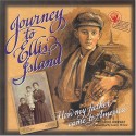 Journey to Ellis Island: How My Father Came to America - Carol Bierman, Laurie McGaw