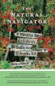 The Natural Navigator: A Watchful Explorer's Guide to a Nearly Forgotten Skill - Tristan Gooley