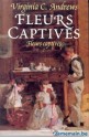 Fleurs captives (La Famille Dollanganger, #1) - V.C. Andrews, Michel Deutsch