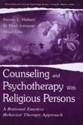 Counseling and Psychotherapy with Religious Persons - Stevan Nielsen, Albert Ellis, W. Johnson