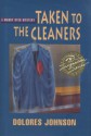 Taken to the Cleaners - Dolores Johnson