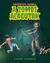 David Es Jacko: A Zombi Alagutak (Hungarian Edition) - David Downie, Tea Seroya, Farkas Kornelia