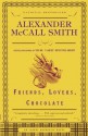 Friends, Lovers, Chocolate (Sunday Philosophy Club, #2) - Alexander McCall Smith