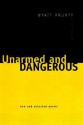 Unarmed and Dangerous: New and Selected Poems - Wyatt Prunty