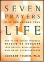 Seven Prayers That Can Change Your Life - Leonard Felder