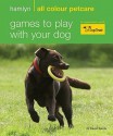 Games To Play With Your Dog (Hamlyn All Colour 200) - David Sands