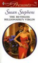 The Ruthless Billionaire's Virgin (International Billionaires) (Harlequin Presents, #2822) - Susan Stephens