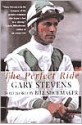 The Perfect Ride - Gary Stevens, Bill Shoemaker