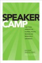 Speaker Camp: A Self-paced Workshop for Planning, Pitching, Preparing, and Presenting at Conferences - Russ Unger, Samantha Starmer