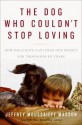 The Dog Who Couldn't Stop Loving: How Dogs Have Captured Our Hearts for Thousands of Years - Jeffrey Moussaieff Masson