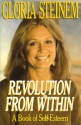 Revolution from Within: A Book of Self-Esteem - Gloria Steinem