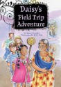 Daisy's Field Trip Adventure - Marci Peschke, M.H. Pilz