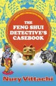 The Feng Shui Detective's Casebook - Nury Vittachi