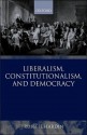 Liberalism, Constitutionalism, and Democracy - Russell Hardin