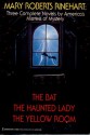 Three Complete Novels by America's Mistress of Mystery: The Bat / The Haunted Lady / The Yellow Room - Mary Roberts Rinehart