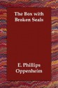 The Box with Broken Seals - E. Phillips Oppenheim