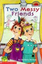 Two Messy Friends - Barbara Bottner