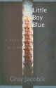 Little Boy Blue: A Memoir in Verse - Gray Jacobik