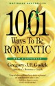 1001 Ways to Be Romantic - Gregory J.P. Godek