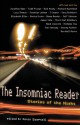 The Insomniac Reader: Stories of the Night - Kevin Sampsell, Jonathan Ames, Aimee Bender, Jeff Johnson, James Tate, Thorn Kief Hillsbery, Heidi Julavits, Michelle Tea, Dan Kennedy, Stacey Richter, Marshall Moore, Lucy Thomas, Todd Pruzan, Rick Moody, Richard Rushfield, Elizabeth Ellen, Davy Rothbart, Jonathan Lethem