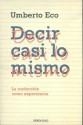 Decir casi lo mismo - Umberto Eco