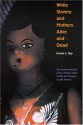 White Slavery and Mothers Alive and Dead: The Troubled Meeting of Sex, Gender, Public Health, and Progress in Latin America - Donna J. Guy