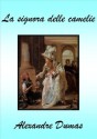 La signora delle camelie - Alexandre Dumas-fils