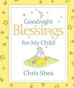 Goodnight Blessings for My Child - Chris Shea