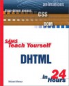 Sams Teach Yourself DHTML in 24 Hours - Michael Moncur