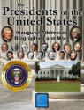 The Presidents of the United States (Biographies, Inaugural Addresses, Key Dates, Fully Illustrated, and more) - Franklin D. Roosevelt, John Adams, Ronald Reagan, Barack Obama, John F. Kennedy, Abraham Lincoln, James Madison, Thomas Jefferson, George Washington, Packard Technologies