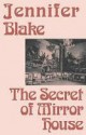 The Secret of Mirror House - Jennifer Blake