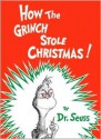 How the Grinch Stole Christmas - Dr. Seuss